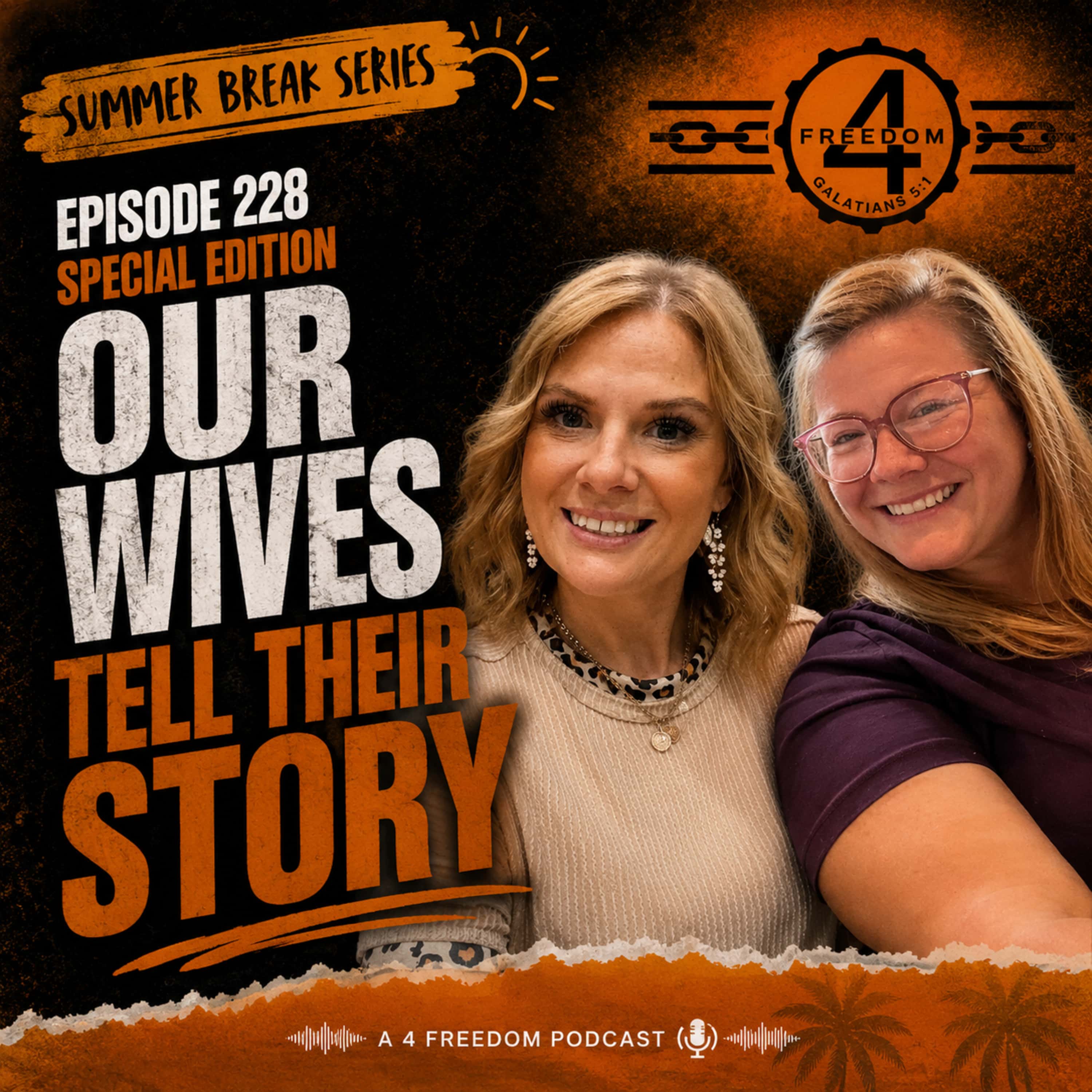 228. Summer Break Series - The Wives Edition