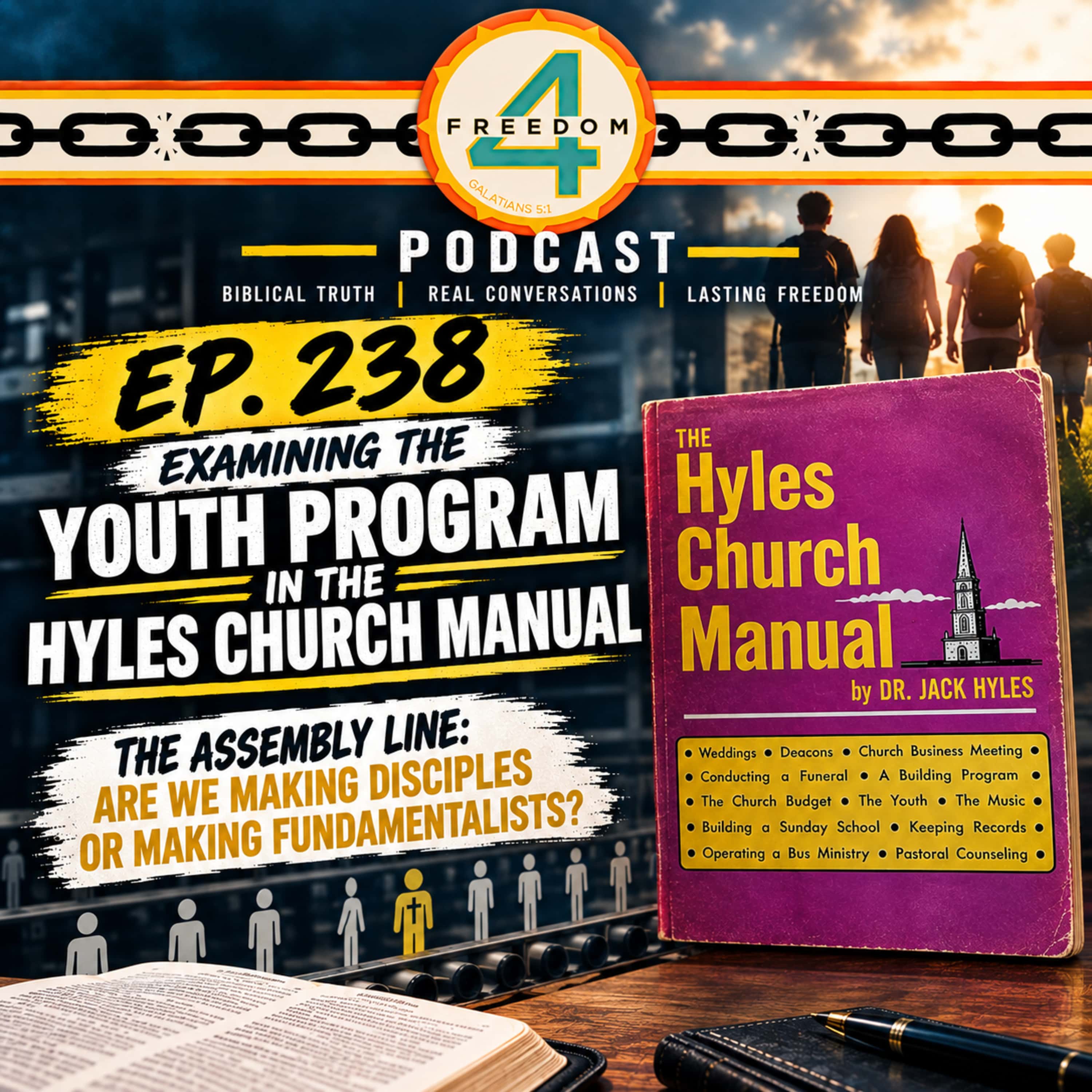 238. Hyles Church Manual Examined - Part 4 - The Youth Program - The Assembly Line: Are We Making Disciples or Making Fundamentalists?